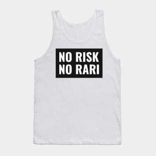 No risk no rari Tank Top